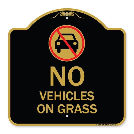 Signmission Designer Series Sign-No Vehicles on Grass, Black & Gold Aluminum Sign, 18" x 18", BG-1818-23552 A-DES-BG-1818-23552